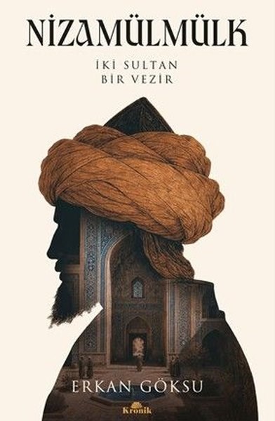 Erkan GöksuOsmanli TarihiNizamülmülk: İki Sultan Bir Vezir