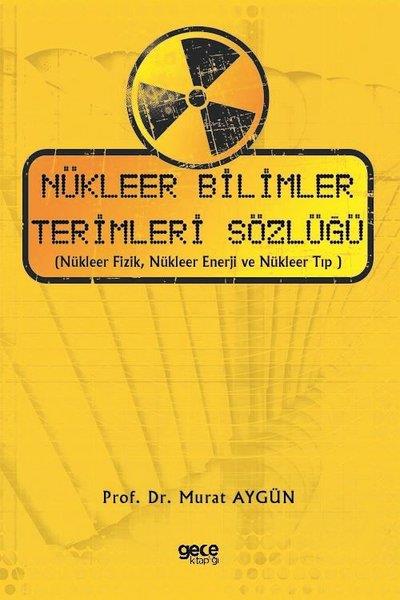 Murat AygünTürkische WissenschaftsbücherNükleer Bilimler Terimleri Sözlüğü