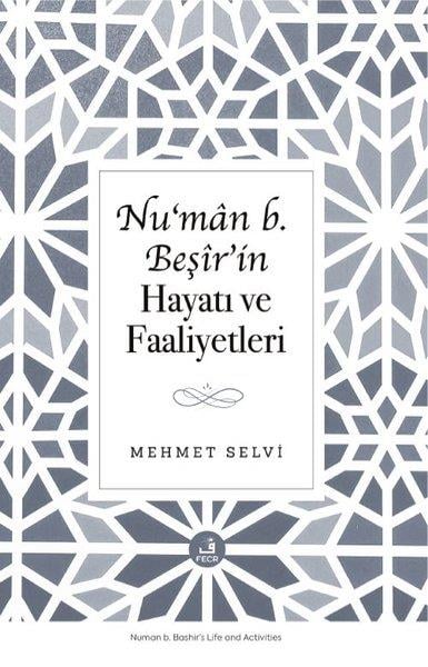 Mehmet SelviTarihi Biyografi ve Otobiyografi KitaplarıNu'man b.Beşir'in Hayatı ve Faaliyetleri