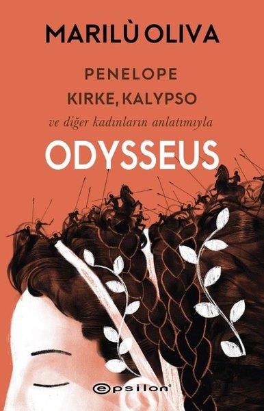 Marilu OlivaDünya RomanOdysseus: Penelope Kirke Kalypso ve Diğer Kadınların Anlatımıyla