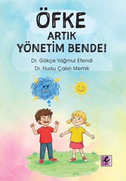 Gökçe Yağmur EfendiAile - ÇocukÖfke Artık Yönetim Bende!