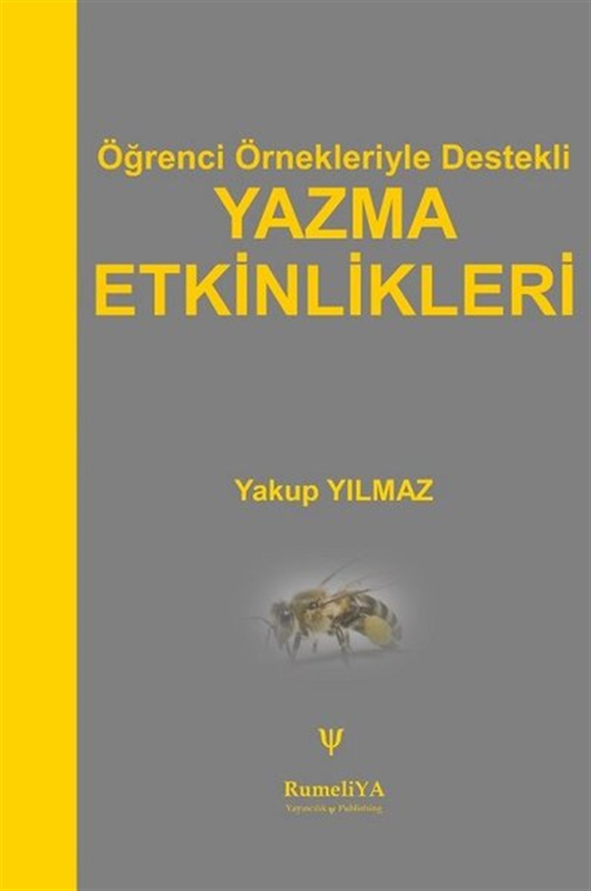 Yakup YılmazTürkische WissenschaftsbücherÖğrenci Örnekleriyle Destekli Yazma Etkinlikleri