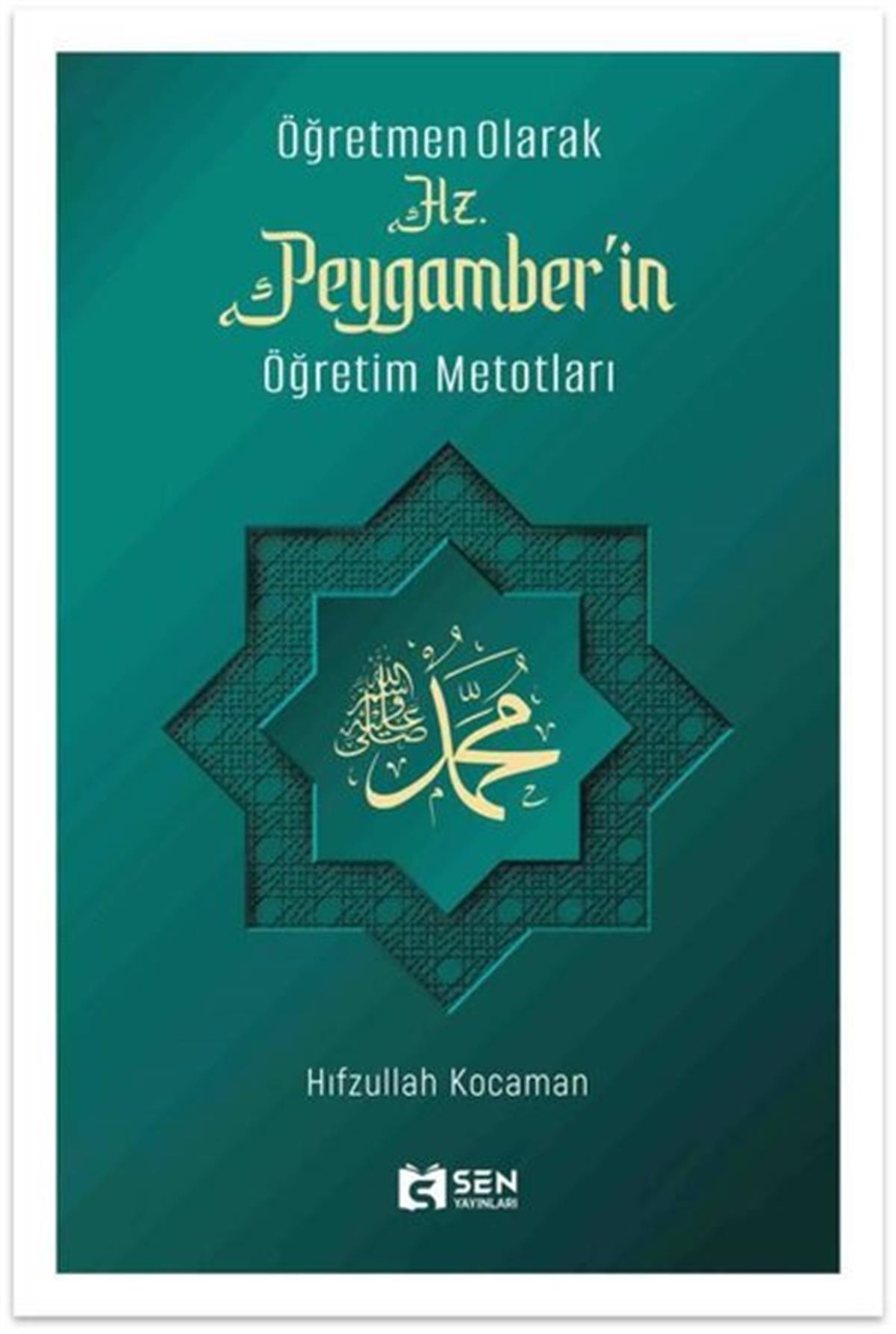 Hifzullah Kocamanİslami KitaplarÖğretmen Olarak Hz. Peygamber'in Öğretim Metotları