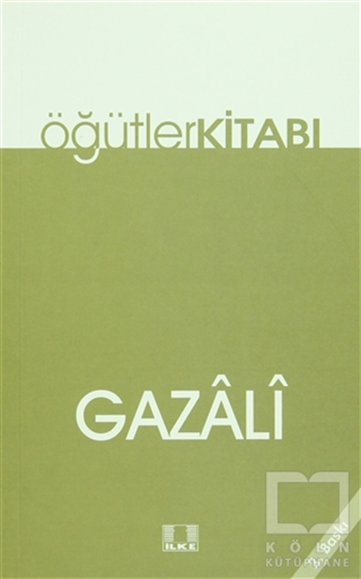 İmam-ı GazaliDin FelsefesiÖğütler Kitabı