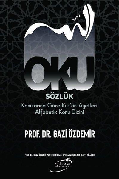Gazi ÖzdemirBücher über den heiligen Kur´an und den Kur´anOku Sözlük - Konularına Göre Kur’an Ayetleri Alfabetik Konu Dizini
