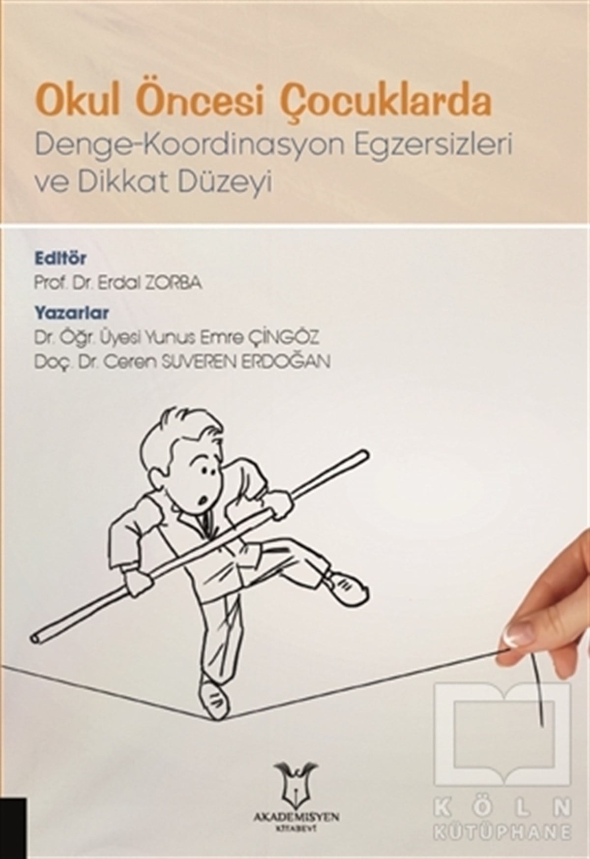 Yunus Emre ÇingözÇocuk Gelişimi KitaplarıOkul Öncesi Çocuklarda Denge-Koordinasyon Egzersizleri ve Dikkat Düzeyi
