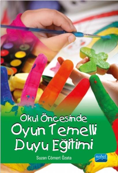 Suzan Cömert ÖzataAkademik KitaplarOkul Öncesinde Oyun Temelli Duyu Eğitimi