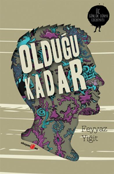 Feyyaz YiğitDeneme KitaplarıOlduğu Kadar-Üç Günlük Dünya Edebiy