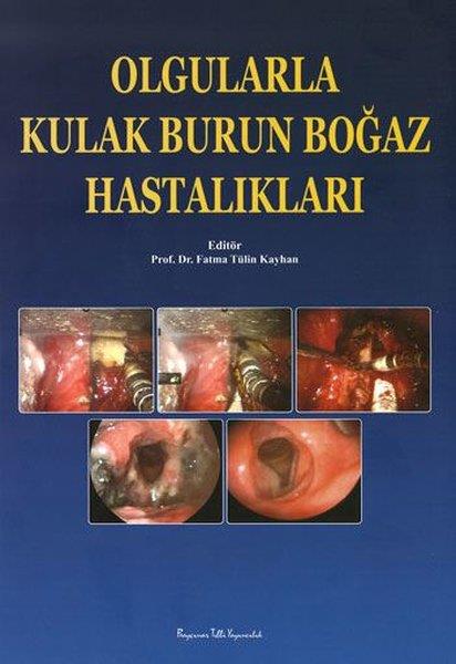 KolektifTıpOlgularla Kulak Burun Boğaz Hastalıkları