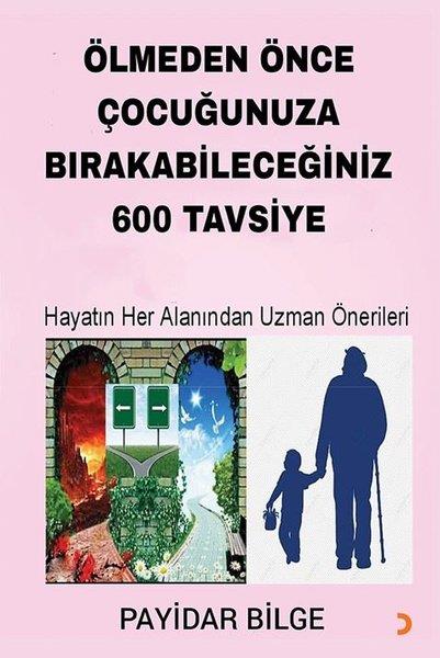 Payidar BilgeBücher zur persönlichen EntwicklungÖlmeden Önce Çocuğunuza Bırakabileceğiniz 600 Tavsiye - Hayatın Her Alanından Uzman Önerileri