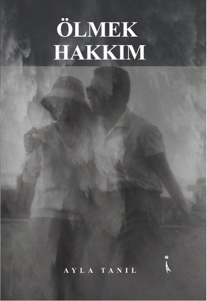 Ayla TanılTürkçe RomanlarÖlmek Hakkım