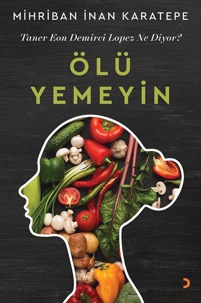 Mihriban İnan Karatepeİslami Araştırma ve İnceleme KitaplarıÖlü Yemeyin