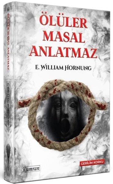 E. William HornungKorku Kitapları & Gerilim KitaplarıÖlüler Masal Anlatmaz