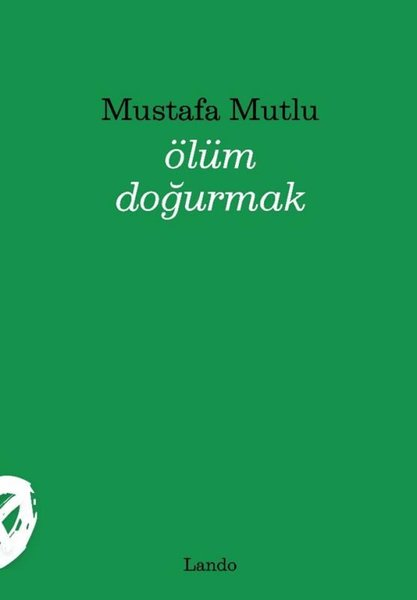 Mustafa MutluTürk ŞiiriÖlüm Doğurmak