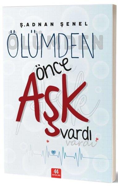 Ş. Adnan ŞenelTürkiye RomanÖlümden Önce Aşk Vardı