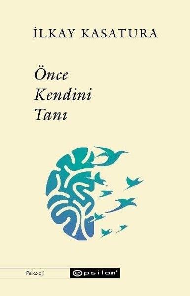Prof. Dr. İlkay KasaturaPsikoloji KitaplarıÖnce Kendini Tanı