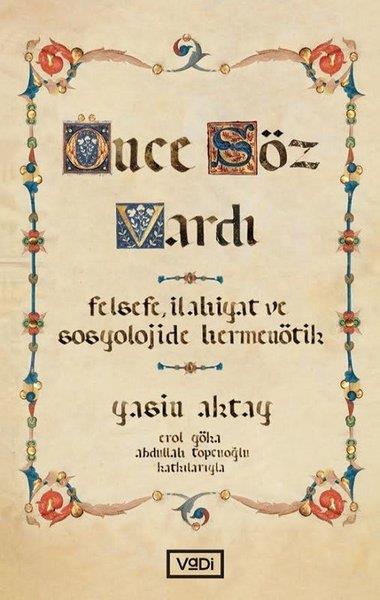Yasin AktayAndereÖnce Söz Vardı