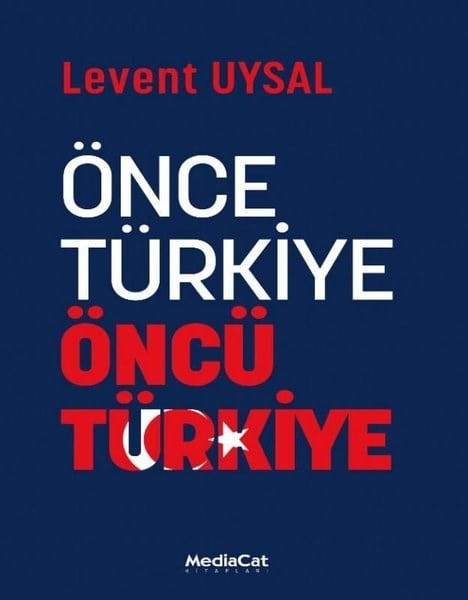 Levent UysalTürkische Politik & PolitikbücherÖnce Türkiye Öncü Türkiye