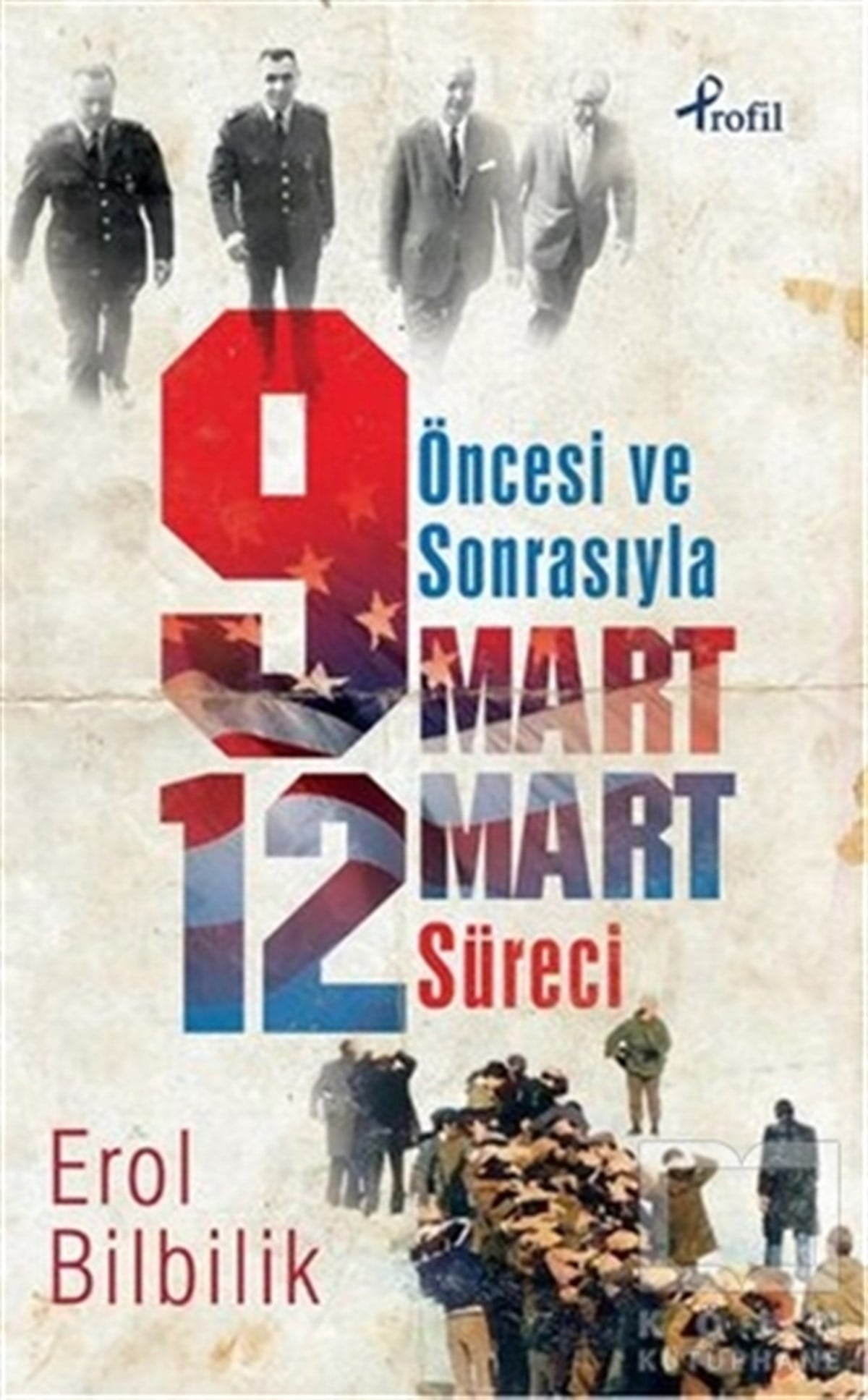 Erol BilbilikSol HareketlerÖncesiyle ve Sonrasıyla 9 - 12 Mart Süresi