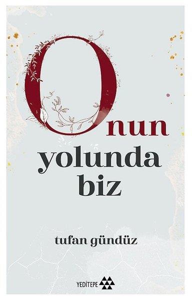 Tufan GündüzMystic BücherOnun Yolunda Biz