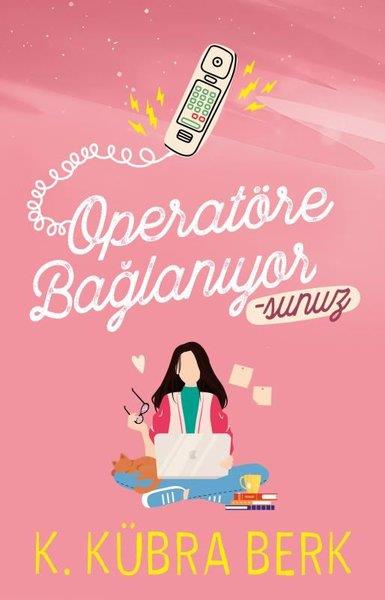 K. Kübra BerkTürkçe RomanlarOperatöre Bağlanıyorsunuz - 1