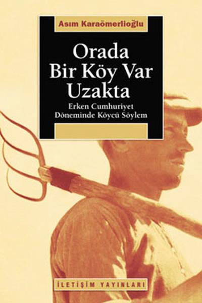 Asım KaraömerlioğluTürkiye ve Cumhuriyet Tarihi KitaplarıOrada Bir Köy Var Uzakta