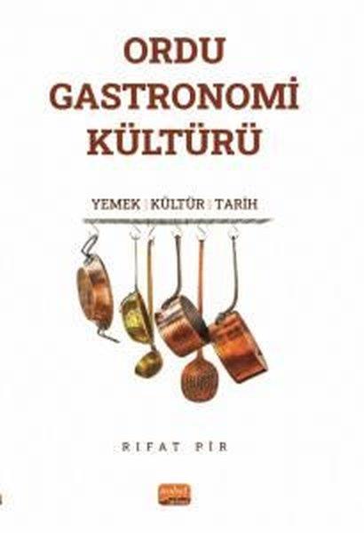 Rıfat PirGastronomiOrdu Gastronomi Kültürü: Yemek-Kültür-Tarih