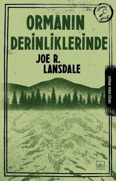 Joe R. LansdalePolisiye Romanlar & Cinayet RomanlarıOrmanın Derinliklerinde
