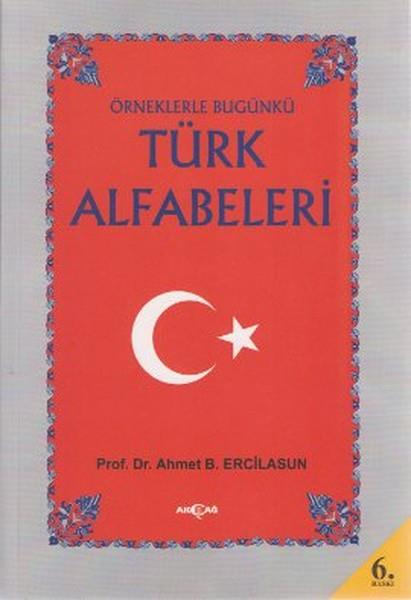 Ahmet Bican ErcilasunReferans & Kaynak KitaplarÖrneklerle Bugünkü Türk Alfabeleri