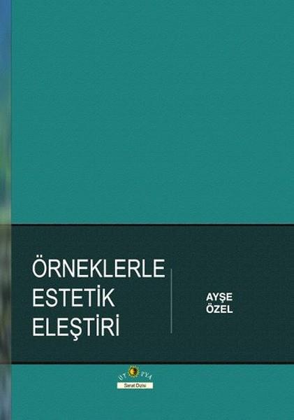 Ayşe ÖzelAndereÖrneklerle Estetik Eleştiri