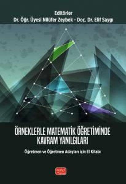 KolektifDigerÖrneklerle Matematik Öğretiminde Kavram Yanılgıları-Öğretmen ve Öğretmen Adayları için El Kitabı
