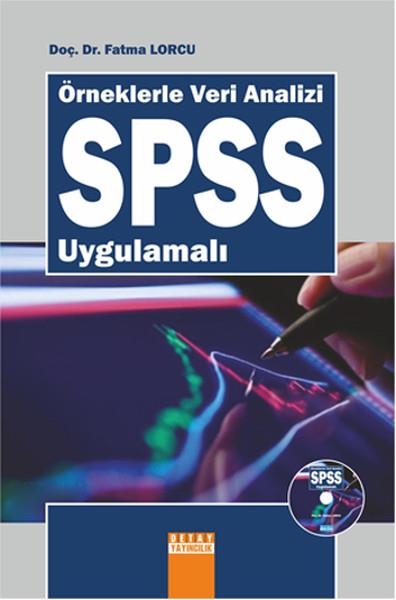 Fatma LorcuSosyal Bilimler - ÖgretmenlikÖrneklerle Veri Analizi SPSS Uygulamalı