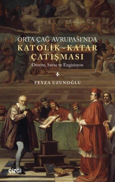 Feyza UzunoğluDünya TarihiOrta Çağ Avrupası'nda Katolik-Katar Çatışması - Otorite Savaş ve Engizisyon
