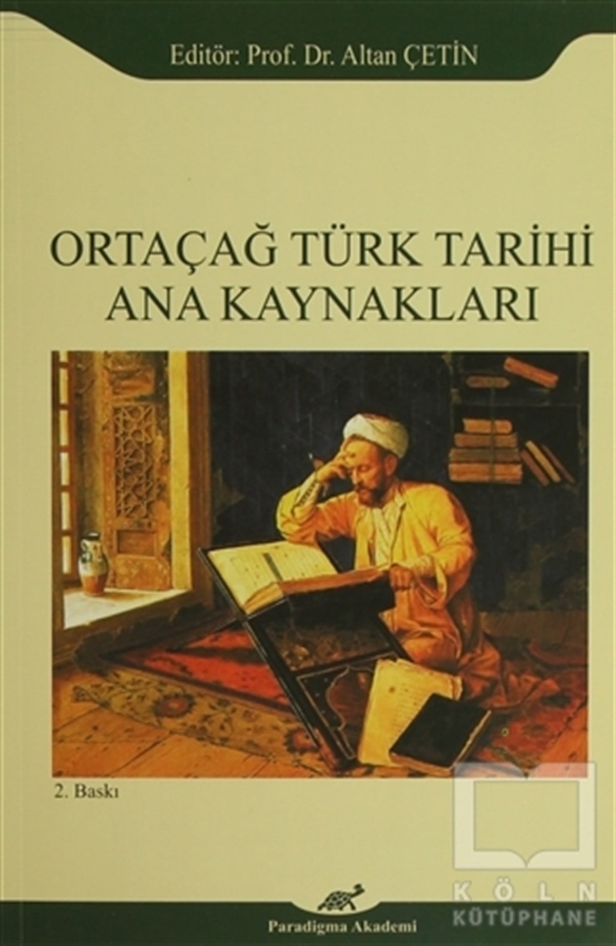 Altan ÇetinTürk Tarihi AraştırmalarıOrtaçağ Türk Tarihi Ana Kaynakları