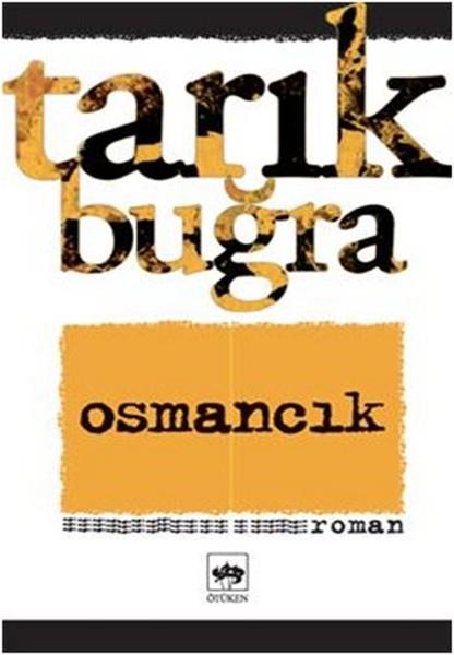 Tarık BuğraTarık Buğra (1918 - 1994)Osmancık