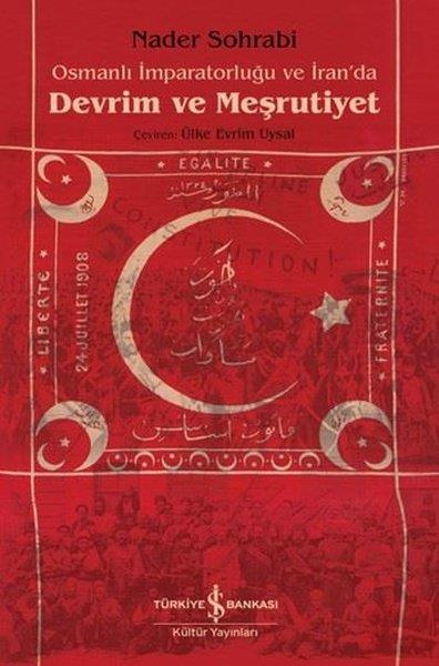 Nader SohrabiDünya TarihiOsmanlı İmparatorluğu ve İran'da Devrim ve Meşrutiyet