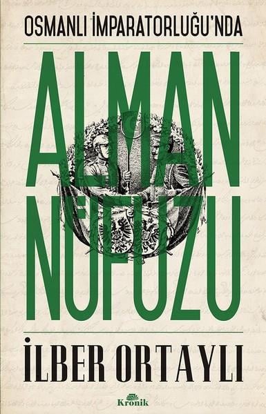 İlber OrtaylıOsmanen GeschichteOsmanlı İmparatorluğu’nda Alman Nüfuzu