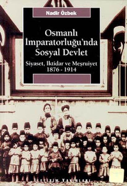 Nadir ÖzbekTürkiye ve Cumhuriyet Tarihi KitaplarıOsmanlı İmparatorluğunda Sosyal Devlet