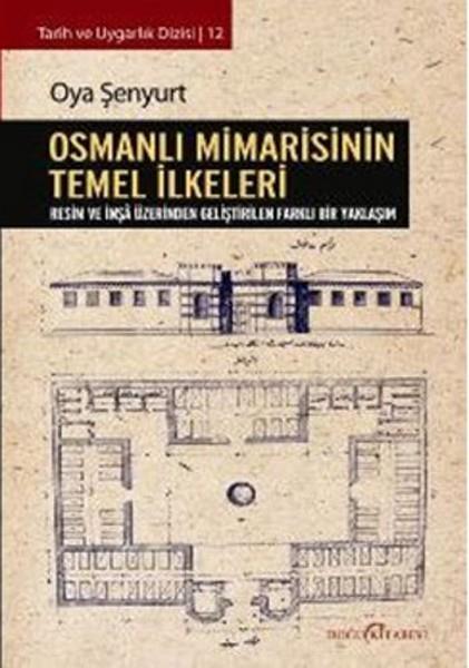 Oya ŞenyurtMimarlık KitaplarıOsmanlı Mimarisinin Temel İlkeleri