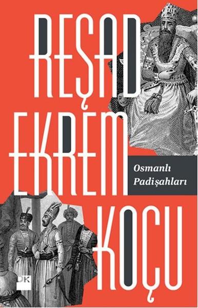 Reşad Ekrem Koçuhistorische RomaneOsmanlı Padişahları