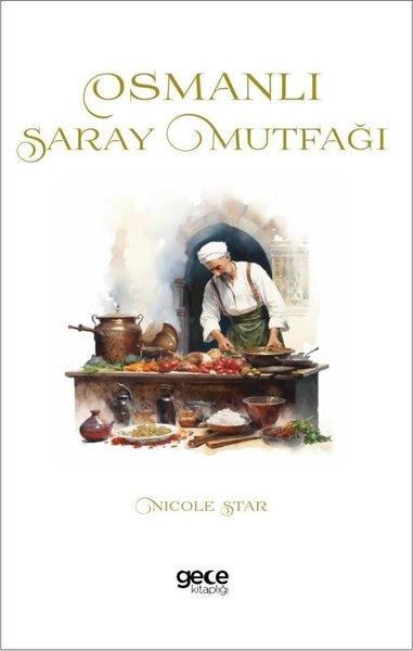 Nicole StarOsmanli TarihiOsmanlı Saray Mutfağı