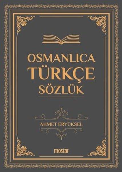 Ahmet EryükselSözlükler ve Konuşma KılavuzlarıOsmanlıca Türkçe Sözlük