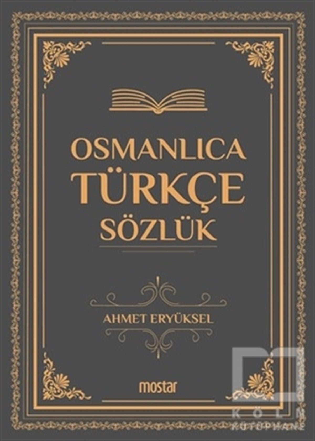 Ahmet EryükselSözlükler ve Konuşma KılavuzlarıOsmanlıca Türkçe Sözlük