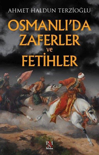 Ahmet Haldun TerzioğluTürk Tarihi Araştırmaları KitaplarıOsmanlı'da Zaferler ve Fetihler