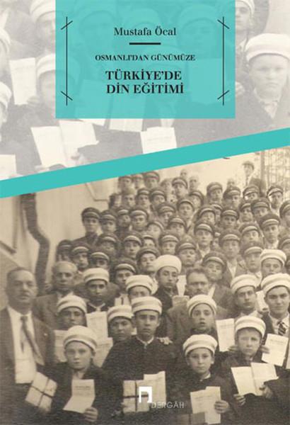 Mustafa Öcalİslam Eğitimi KitaplarıOsmanlı'dan Günümüze Türkiye'de Din Eğitimi
