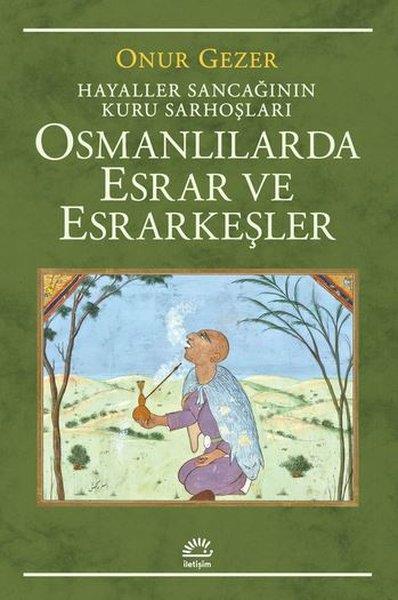 Onur GezerOsmanen GeschichteOsmanlılarda Esrar ve Esrarkeşler