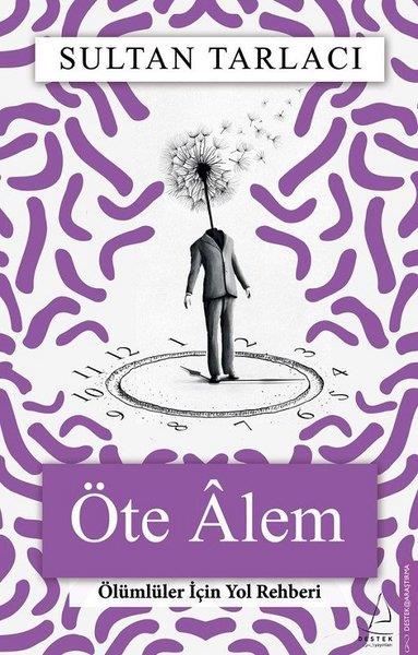 Sultan TarlacıPopüler Bilim KitaplarıÖte Alem - Ölümlüler İçin Yol Rehberi