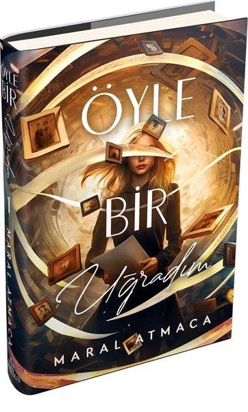 Maral AtmacaTürkiye RomanÖyle Bir Uğradım - Özel Baskı - Kutulu