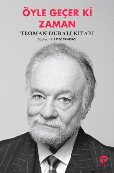 KolektifYönetim / İş Geliştirme / KaliteÖyle Geçer ki Zaman-Teoman Duralı Kitabı