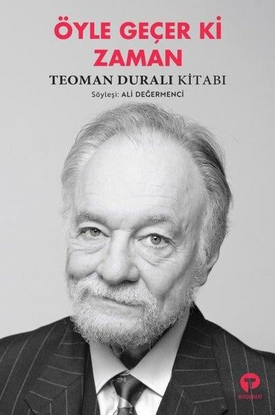 KolektifYönetim / İş Geliştirme / KaliteÖyle Geçer ki Zaman-Teoman Duralı Kitabı